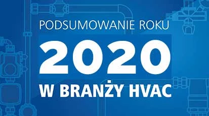 Podsumowanie 2020 roku w branży HVAC - czasopismo InstalReporter